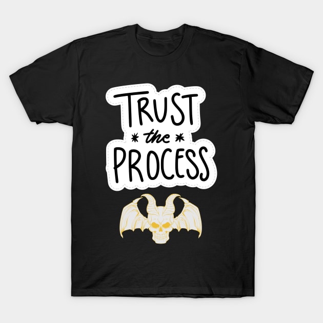 TRUST IN THE PROCESS T-Shirt by Klau